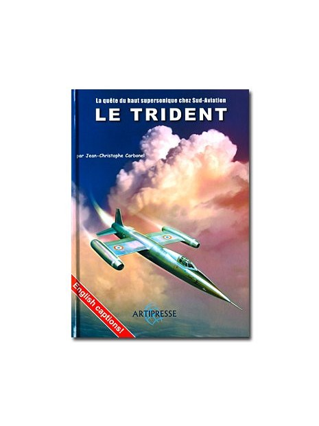 Le Trident - La quête du haut supersonique chez Sud-Aviation