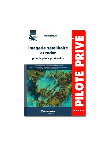 Imagerie satellitaire et radar pour le pilote privé avion