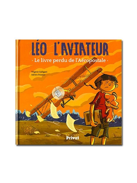 Léo l'aviateur - Le livre perdu de l'Aéropostale