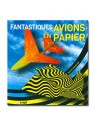 Fantastisques avions en papier