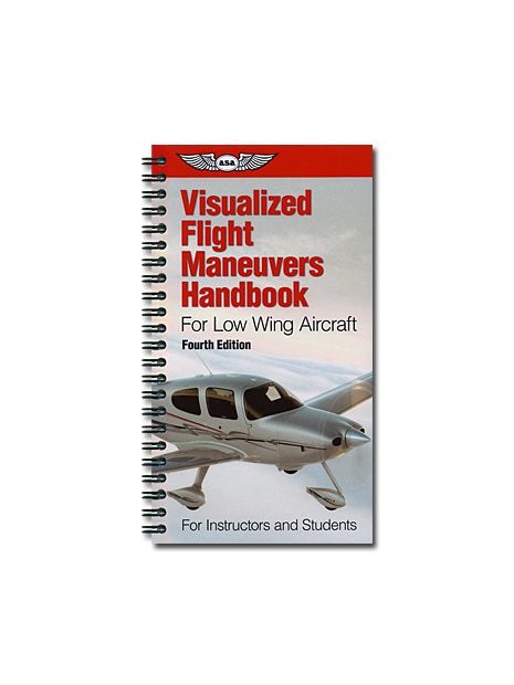 Visualized Flight Maneuvers Handbook - Low Wing Aircraft