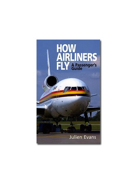 How airliners fly - A passenger's guide