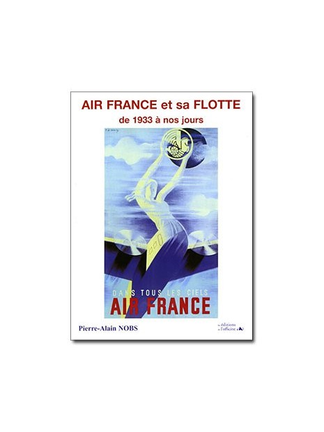 Air France et sa flotte - de 1933 à nos jours