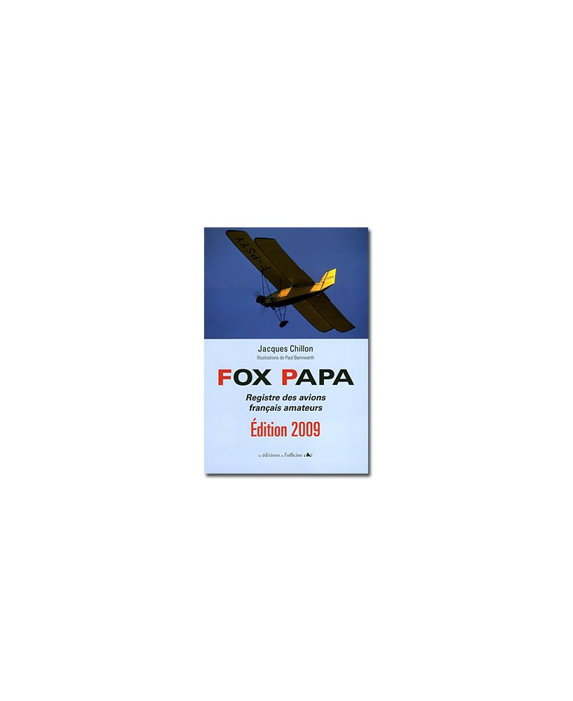 Fox Papa, registre des avions français amateurs - édition 2009