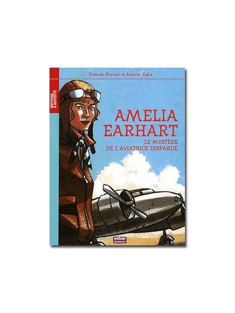 Amélia Earhart, le mystère de l'aviatrice disparue