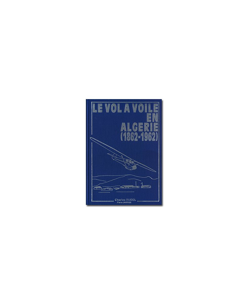 Le vol à voile en Algérie (1862-1962)