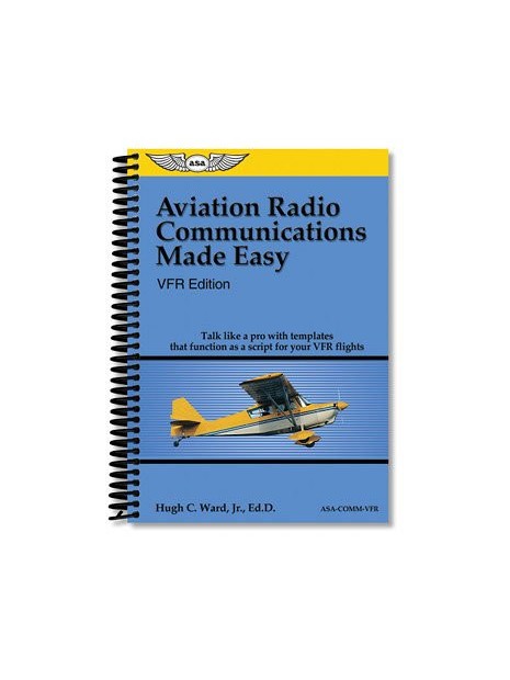 Aviation Radio Communications Made Easy V.F.R. Edition
