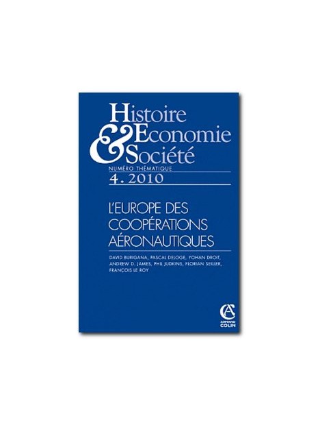Histoire Economie & Société N° 4/2010 : L'Europe des coopérations aéronautiques