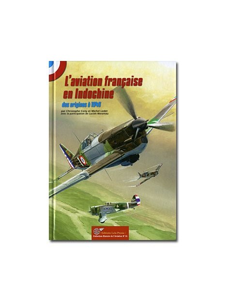L'aviation Française en Indochine : 1910 - 1945