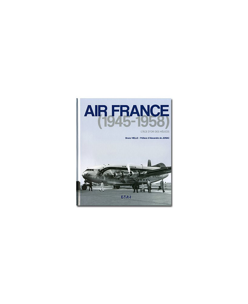 Air France (1945-1958) - L'âge d'or des hélices