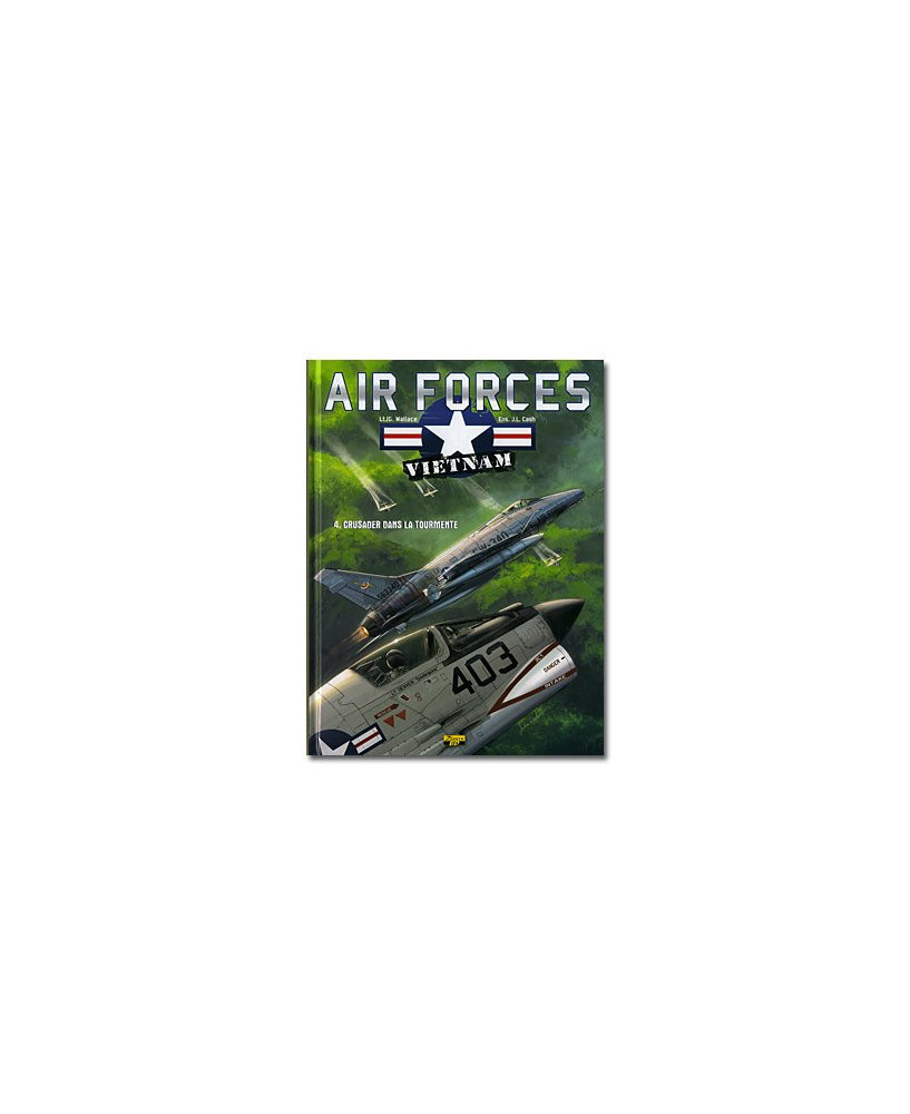 Air Forces : Vietnam - Tome 4 : Crusader dans la tourmente (Edition spéciale)