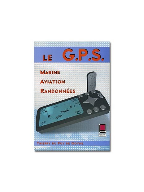 Le G.P.S., Marine, Aviation, Randonnées