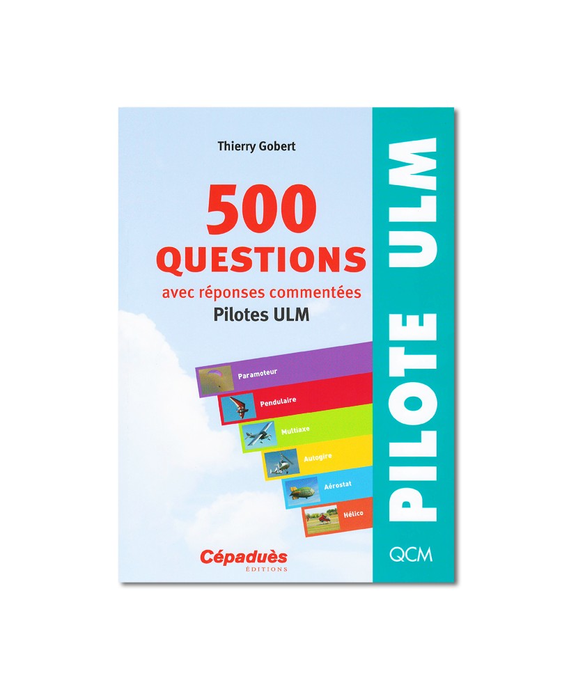 500 questions Pilotes U.L.M. - 9e édition