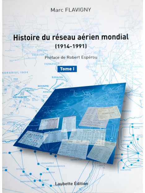 Histoire du réseau aérien mondial (1914-1991) - Tome 1