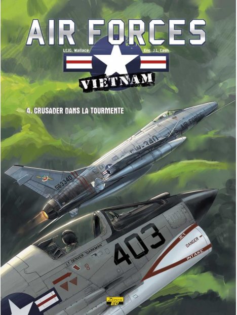 Air Forces : Vietnam - Tome 4 : Crusader dans la tourmente
