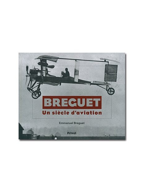 Breguet - Un siècle d'aviation