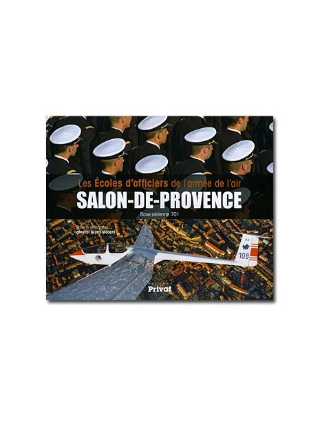 Les Ecoles d'officiers de l'Armée de l'air Salon-de-Provence - Base 701