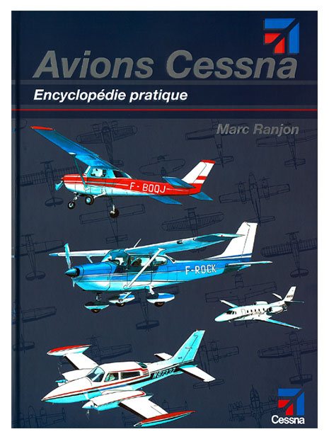 Avions Cessna : Encyclopédie pratique