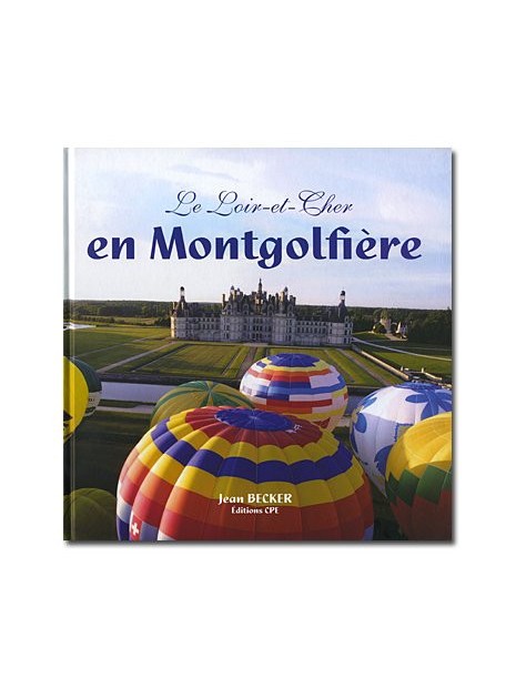 Le Loir-et-Cher en Montgolfière
