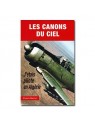 Les canons du ciel - J'étais pilote en Algérie