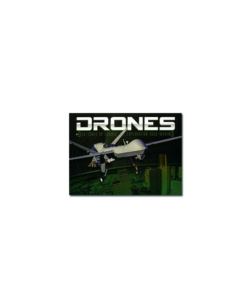 Drones - Des zones de combat à l'exploration sous-marine