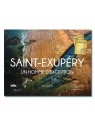 Antoine de Saint-Exupéry - Un homme d'exception d'hier à aujourd'hui