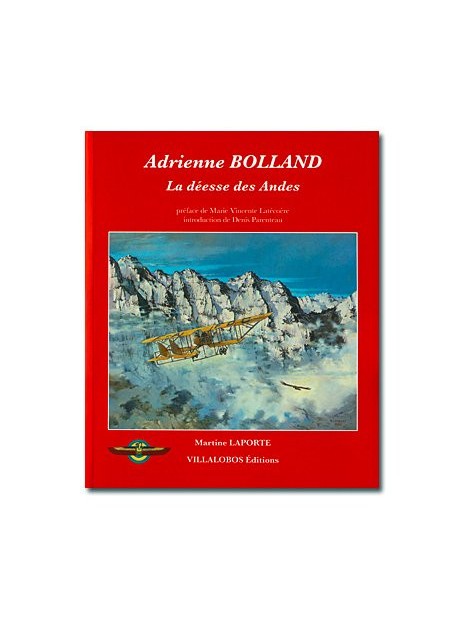 Adrienne Bolland - La déesse des Andes