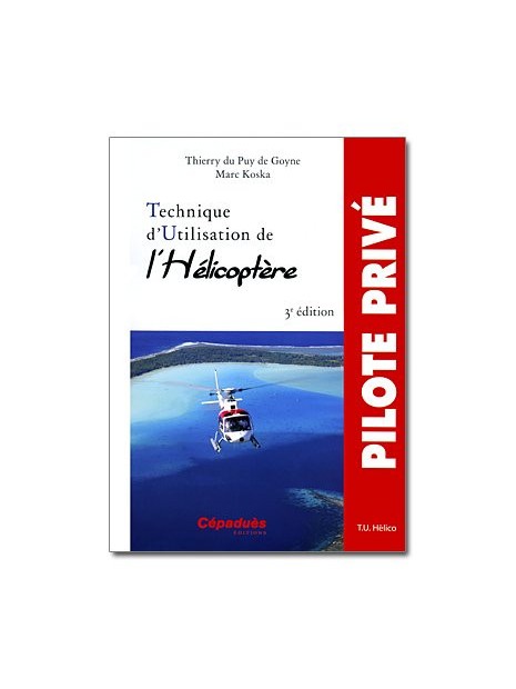 Technique d'utilisation de l'hélicoptère - 3e édition