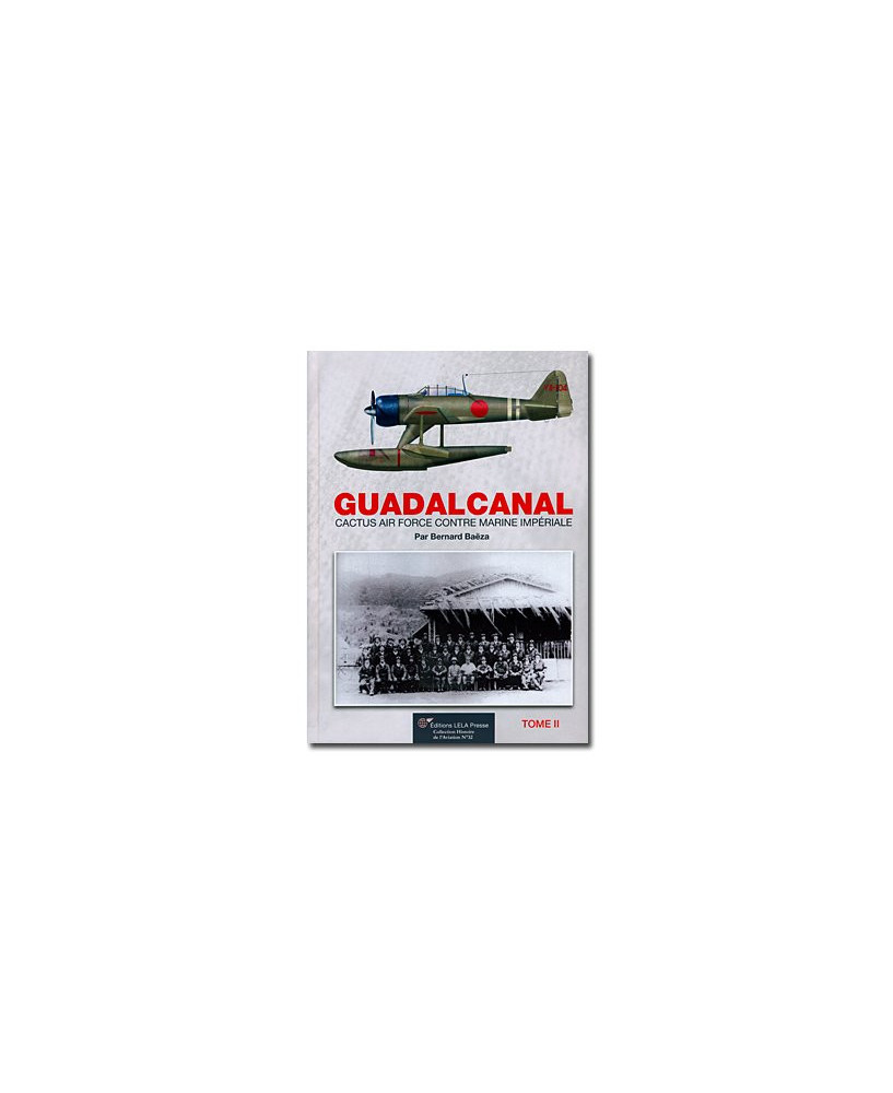 Guadalcanal, Cactus Air Force contre Marine Impériale - Tome 2