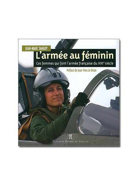 L'armée au féminin - Ces femmes qui font l'armée française du XXIe siècle