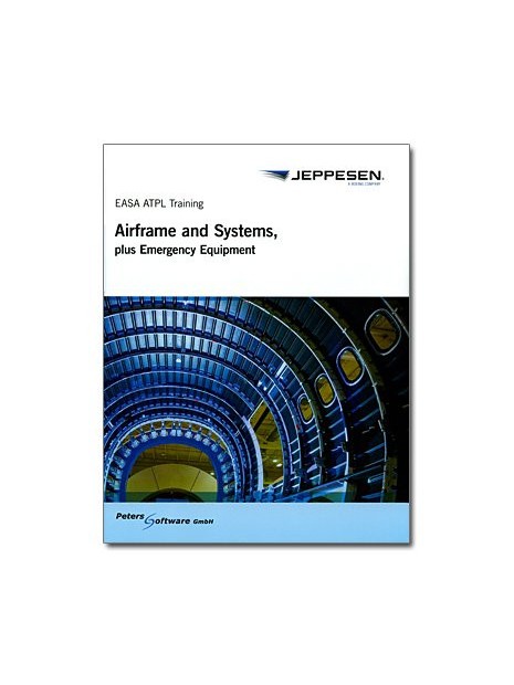 Airframe and Systems & Emergency Equipment - Jeppesen E.A.S.A. A.T.P.L. Training